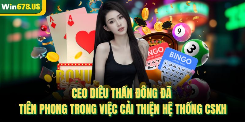CEO Diêu Thần Đông đã tiên phong trong việc cải thiện hệ thống CSKH