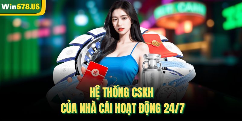 Hệ thống CSKH của nhà cái hoạt động 24/7